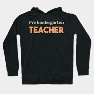 Pre Kindergarten Teacher Hoodie